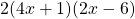 2(4x + 1)(2x - 6)