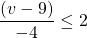 \dfrac{(v-9)}{-4} \le 2