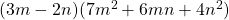 (3m - 2n)(7m^2 + 6mn + 4n^2)