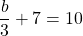 \dfrac{b}{3} + 7 = 10