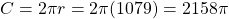 C=2\pi{r}= 2\pi(1079)=2158\pi\\