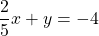 \dfrac{2}{5}x+y=-4