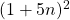 (1 + 5n)^2