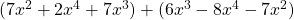 (7x^2 + 2x^4 + 7x^3) + (6x^3 - 8x^4 - 7x^2)