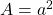 A=a^2\\