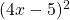 (4x - 5)^2