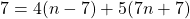 7 = 4(n - 7) + 5(7n + 7)