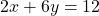 2x+6y=12